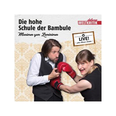 ENSEMBLE WELTKRITIK DELUXE - DIE HOHE SCHULE DER BAMBULE - MANIEREN ZUM LAMINIEREN - CD