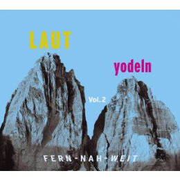 VARIOUS - LAUT YODELN! FERN-NAH-WEIT 02 - LP