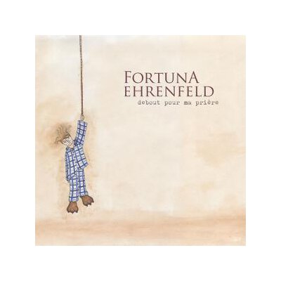 FORTUNA EHRENFELD - DEBOUT POUR MA PRIèRE - CD