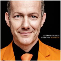 KIRCHBERG, JOHANNES - WIE FRÜHER. NUR BESSER - CD