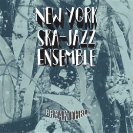 NEW YORK SKA-JAZZ ENSEMBLE - BREAK THRU - CD