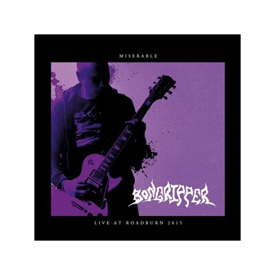 BONGRIPPER - LIVE AT ROADBURN 2015 - MISERABLE - CD
