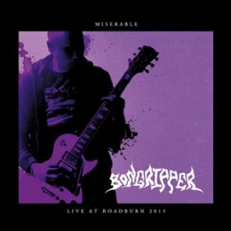 BONGRIPPER - LIVE AT ROADBURN 2015 - MISERABLE - CD