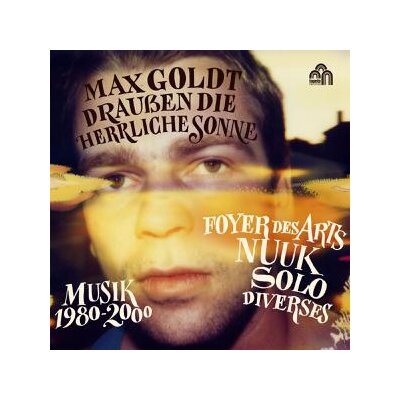 GOLDT, MAX - DRAUßEN DIE HERRLICHE SONNE - MUSIK 1980 - 2000 - CD
