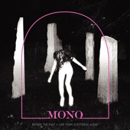MONO - BEFORE THE PAST - LIVE FROM ELECTRICAL AUDIO - LP