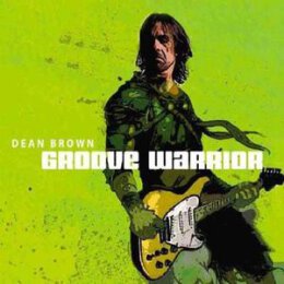 BROWN, DEAN - GROOVE WARRIOR - CD