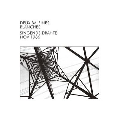 DEUX BALEINES BLANCHES - SINGENDE DRÄHTE - CD