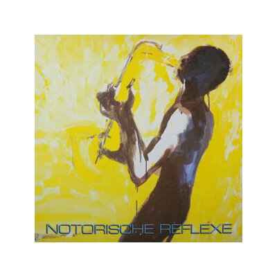 NOTORISCHE REFLEXE - NOTORISCHE REFLEXE - LP