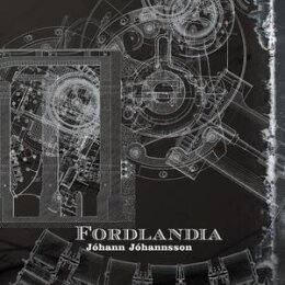 JOHANNSSON, JOHANN - FORDLANDIA - LP