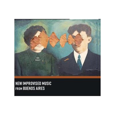 VARIOUS - NEW IMPROVISED MUSIC FROM BUENOS AIRES - CD