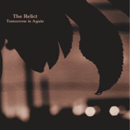 RELICT, THE - TOMORROW IS AGAIN - LP