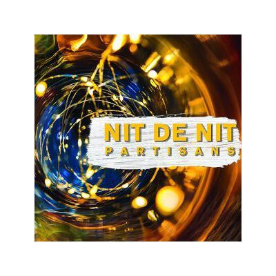 PARTISANS - NIT DE NIT - DELUXE EDITION - LPD