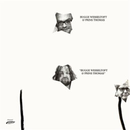 WESSELTOFT, BUGGE & PRINS THOMAS - BUGGE WESSELTOFT...