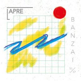 LAPRE - BANZAI - ELEKTRONISCHE MUSIK AUS BERLIN 1985 - 87...