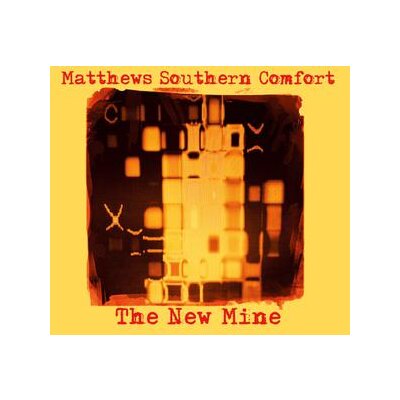 MATTHEWS SOUTHERN COMFORT - THE NEW MINE - CD