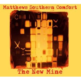 MATTHEWS SOUTHERN COMFORT - THE NEW MINE - CD