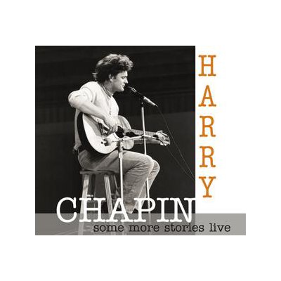 CHAPIN, HARRY - SOME MORE STOIRES - LIVE AT RADIO BREMEN 1977 - CD