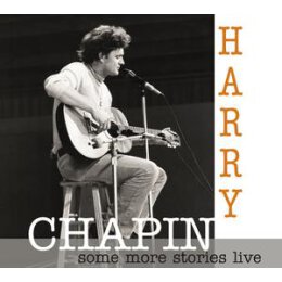 CHAPIN, HARRY - SOME MORE STOIRES - LIVE AT RADIO BREMEN...