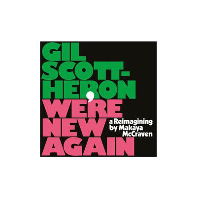 SCOTT-HERON, GIL - WERE NEW AGAIN-A REIMAGINING BY MAKAYA MCCRAVEN - CD