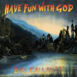 CALLAHAN, BILL - HAVE FUN WITH GOD - LP