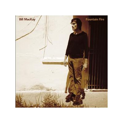 MACKAY, BILL - FOUNTAIN FIRE - CD