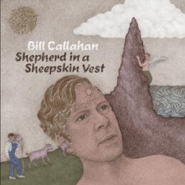 CALLAHAN, BILL - SHEPHERD IN A SHEEPSKIN VEST - LP