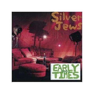 SILVER JEWS - EARLY TIMES - LP