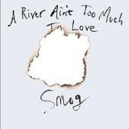 SMOG - A RIVER AINT TOO MUCH TO - CD