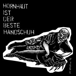 Pisse - Hornhaut ist der beste Handschuh - 7" EP