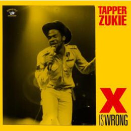 TAPPER ZUKIE - X IS WRONG - CD