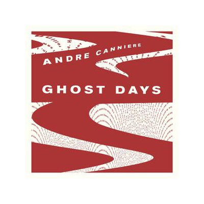 CANNIERE, ANDRE - GHOST DAYS - CD
