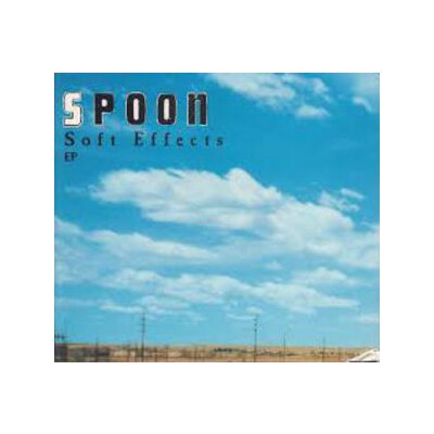 SPOON - SOFT EFFECTS EP - EP