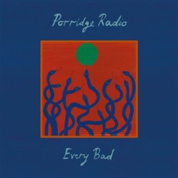 PORRIDGE RADIO - EVERY BAD - LP