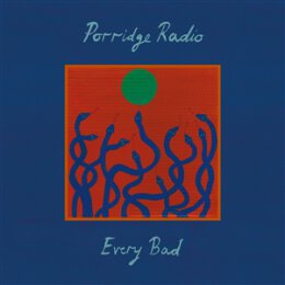 PORRIDGE RADIO - EVERY BAD - CD