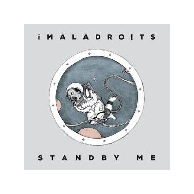 MALADROITS, THE - STANDBY ME - LPD