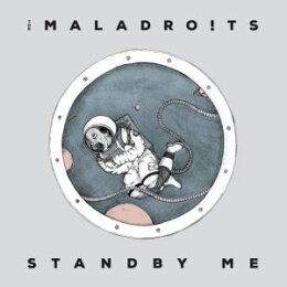 MALADROITS, THE - STANDBY ME - LPD