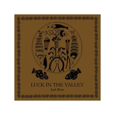 ROSE, JACK - LUCK IN THE VALLEY (LIMITED) - LPD