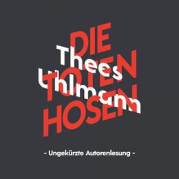UHLMANN, THEES- HÖRBUCH - DIE TOTEN HOSEN...