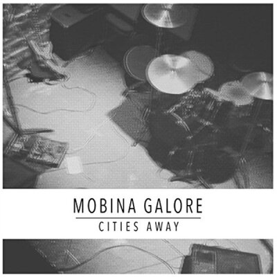 Mobina Galore - Cities Away - LP + MP3