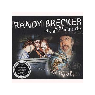 BRECKER, RANDY - HANGIN IN THE CITY - CD