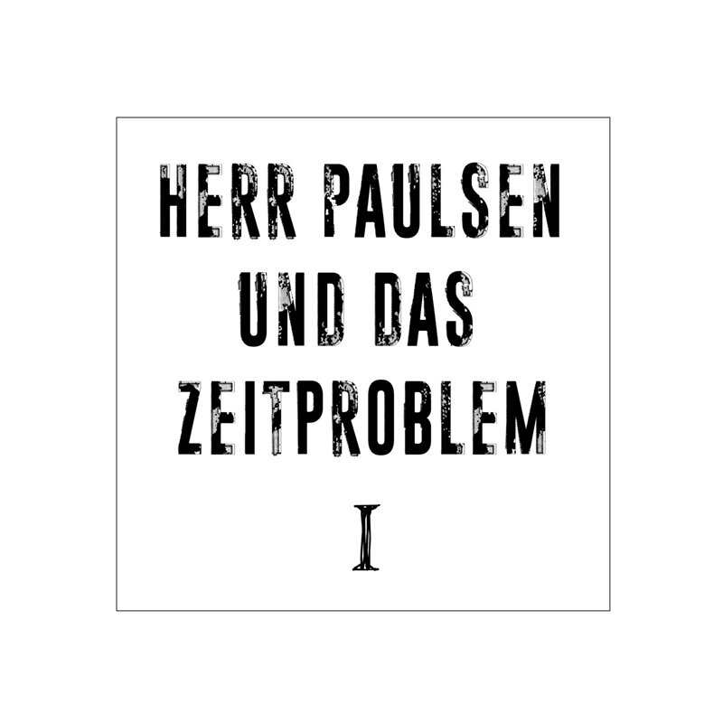 Herr Paulsen & das Zeitproblem - I - 7" EP