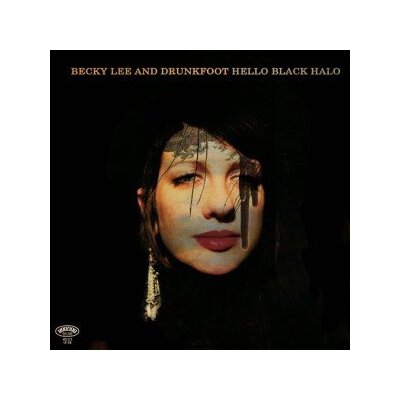 LEE, BECKY & DRUNKFOOT - HELLO BLACK HALO - L+C