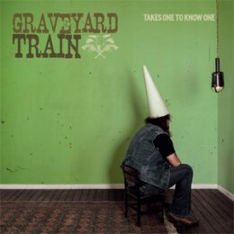 GRAVEYARD TRAIN - TAKES ONE TO KNOW ONE - 12"
