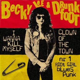 LEE, BECKY & DRUNKFOOT - I WANNA KILL MYSELF/CLOWN OF...