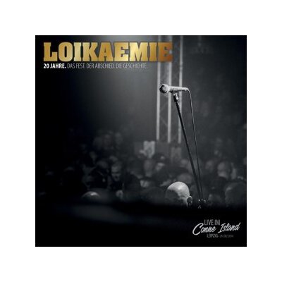 LOIKAEMIE - 20 JAHRE. DAS FEST. DER ABSCHIED. DIE GESCHICHTE. - C+D