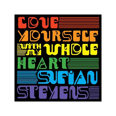 STEVENS, SUFJAN - LOVE YOURSELF / WITH MY WHOLE HEART - 7"