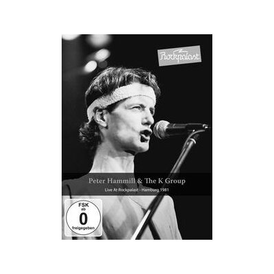 HAMMILL, PETER & THE K GROUP - LIVE AT ROCKPALAST (HAMBURG 1981) - DVM