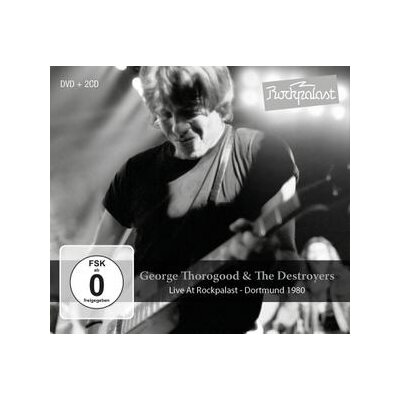 THOROGOOD, GEORGE & THE DESTROYERS - LIVE AT ROCKPALAST (DORTMUND 1980) - C+D
