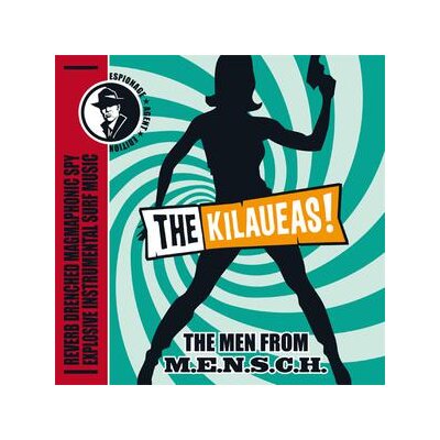KILAUEAS, THE - THE MEN FROM M.E.N.S.C.H. - 7"