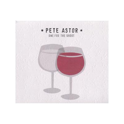 ASTOR, PETE - ONE FOR THE GHOST - LP